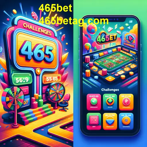 Explorando os Desafios do 465bet: Diversão e Competitividade em um Só Lugar